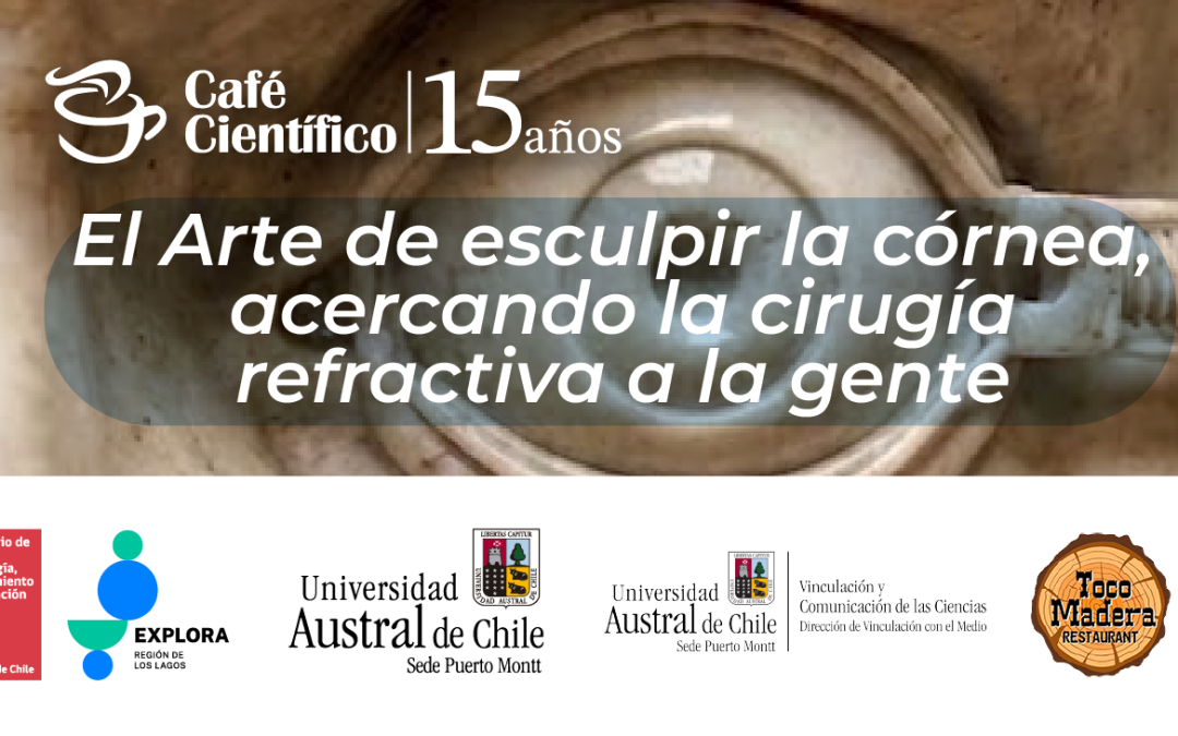 Café Científico Puerto Montt invita a la charla “El arte de esculpir la córnea” junto a Gaspar González Muhr